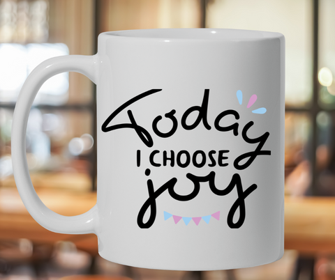 Today I Choose Joy Coffee Mug