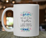 I got it all together but  I forgot where I put it Coffee/Tea Mug