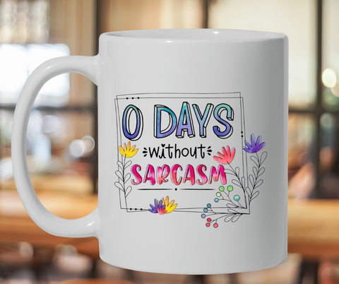 0 Days Without Sarcasm Coffee/ Tea Mug
