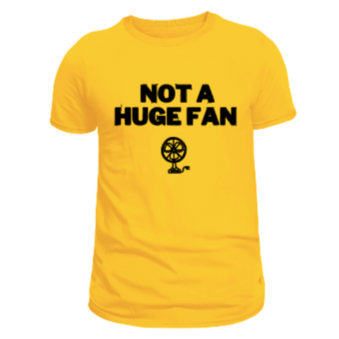 Not A Huge Fan Tshirt