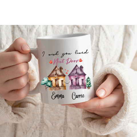 I Wished You Lived Next Door Coffee / Tea Mug