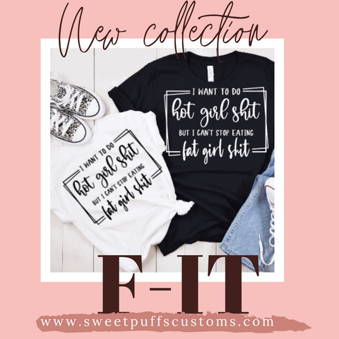 FAT GIRL SHI T-shirt