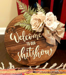 Welcome  Shit Show Door Sign